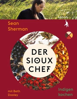 Abbildung von Sherman / Dooley | Der Sioux-Chef. Indigen kochen | 1. Auflage | 2024 | beck-shop.de