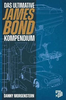 Abbildung von Morgenstern | James Bond - Das ultimative Kompendium | 1. Auflage | 2025 | beck-shop.de
