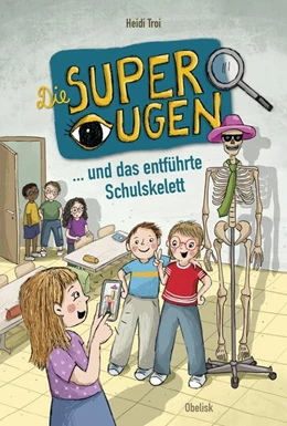 Abbildung von Troi | Die Superaugen und das entführte Schulskelett | 1. Auflage | 2024 | beck-shop.de