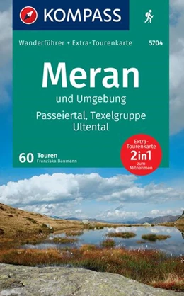 Abbildung von Baumann | KOMPASS Wanderführer Meran und Umgebung, Passeiertal, Texelgruppe, Ultental, 60 Touren mit Extra-Tourenkarte | 3. Auflage | 2024 | beck-shop.de