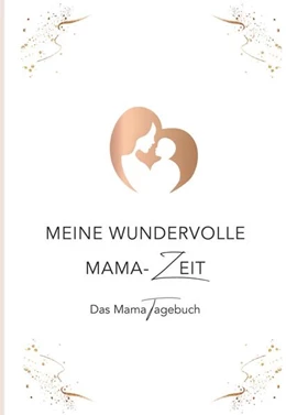 Abbildung von Stix-Pußwald | Meine wundervolle Mama-Zeit | 1. Auflage | 2024 | beck-shop.de
