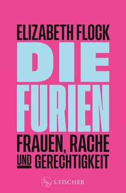 Abbildung von Flock | Die Furien - Frauen, Rache und Gerechtigkeit | 1. Auflage | 2024 | beck-shop.de