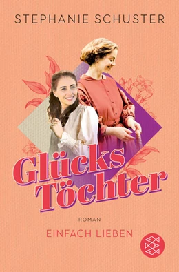Abbildung von Schuster | Glückstöchter - Einfach lieben | 1. Auflage | 2024 | beck-shop.de