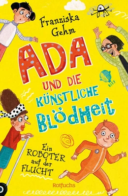 Abbildung von Gehm | Ada und die Künstliche Blödheit - Ein Roboter auf der Flucht | 1. Auflage | 2024 | beck-shop.de