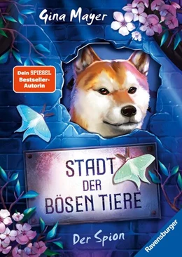 Abbildung von Mayer / Ravensburger Verlag GmbH | Stadt der bösen Tiere, Band 3: Der Spion (actionreiche 2. Staffel der Bestseller-Reihe 