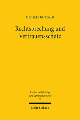 Abbildung von Guttner | Rechtsprechung und Vertrauensschutz | 1. Auflage | 2024 | 68 | beck-shop.de