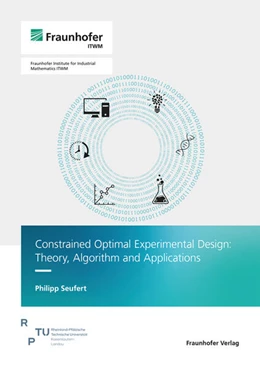 Abbildung von Seufert | Constrained Optimal Experimental Design: Theory, Algorithm and Applications | 1. Auflage | 2024 | beck-shop.de