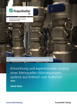 Abbildung von Metz | Entwicklung und experimentelle Analyse eines Mehrquellen-Wärmepumpensystems aus Erdreich und Außenluft | 1. Auflage | 2024 | beck-shop.de