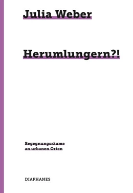 Abbildung von Weber | Herumlungern?! | 1. Auflage | 2025 | beck-shop.de