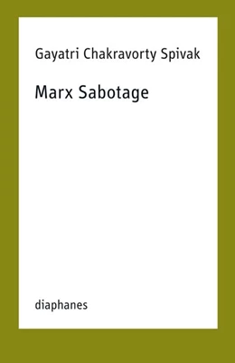 Abbildung von Spivak / Franke | Marx Sabotage | 1. Auflage | 2025 | beck-shop.de