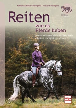 Abbildung von Möller-Weingand / Weingand | Reiten wie es Pferde lieben | 2. Auflage | 2024 | beck-shop.de