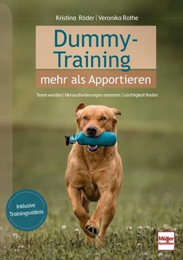 Abbildung von Räder / Rothe | Dummy-Training - mehr als Apportieren | 2. Auflage | 2024 | beck-shop.de
