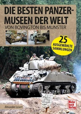 Abbildung von Losert | Die besten Panzermuseen Europas | 1. Auflage | 2024 | beck-shop.de