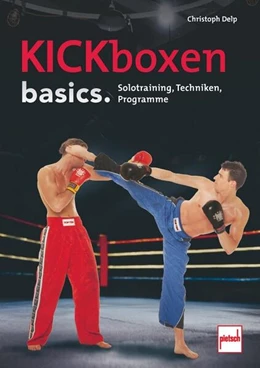 Abbildung von Delp | Kickboxen basics. | 1. Auflage | 2024 | beck-shop.de