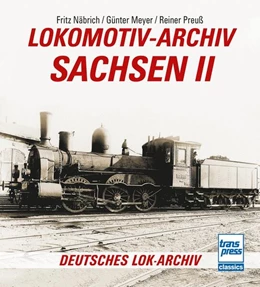 Abbildung von Näbrich / Meyer | Lokomotiv-Archiv Sachsen 2 | 1. Auflage | 2024 | beck-shop.de