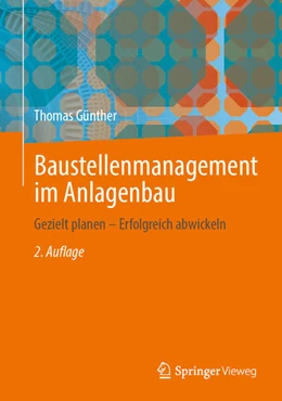 Abbildung von Günther | Baustellenmanagement im Anlagenbau | 2. Auflage | 2024 | beck-shop.de