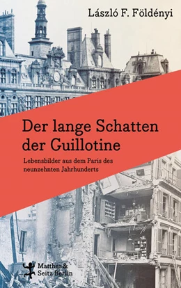 Abbildung von Földényi | Der lange Schatten der Guillotine | 1. Auflage | 2024 | beck-shop.de