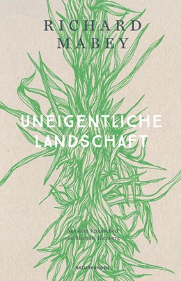 Abbildung von Mabey / Schalansky | Uneigentliche Landschaft | 1. Auflage | 2025 | beck-shop.de