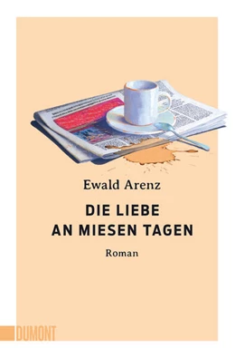 Abbildung von Arenz | Die Liebe an miesen Tagen | 1. Auflage | 2024 | beck-shop.de