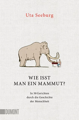 Abbildung von Seeburg | Wie isst man ein Mammut? | 1. Auflage | 2024 | beck-shop.de
