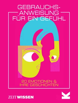 Abbildung von ZEIT Wissen | Gebrauchsanweisung für ein Gefühl | 1. Auflage | 2024 | beck-shop.de