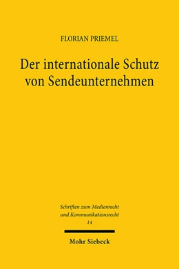 Abbildung von Priemel | Der internationale Schutz von Sendeunternehmen | 1. Auflage | 2024 | 14 | beck-shop.de