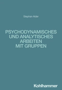 Abbildung von Alder | Psychodynamisches und analytisches Arbeiten mit Gruppen | 1. Auflage | 2025 | beck-shop.de