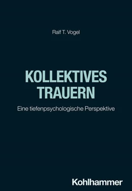Abbildung von Vogel | Kollektives Trauern | 1. Auflage | 2024 | beck-shop.de