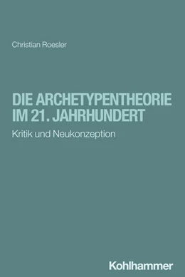 Abbildung von Roesler | Die Archetypentheorie im 21. Jahrhundert | 1. Auflage | 2025 | beck-shop.de
