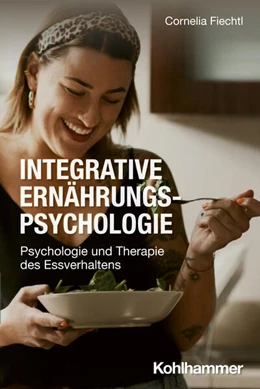 Abbildung von Fiechtl | Integrative Ernährungspsychologie | 1. Auflage | 2024 | beck-shop.de