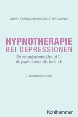 Abbildung von Wilhelm-Gößling / Schweizer | Hypnotherapie bei Depressionen | 2. Auflage | 2025 | beck-shop.de