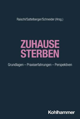 Abbildung von Raischl / Sattelberger | Zuhause sterben | 1. Auflage | 2025 | beck-shop.de