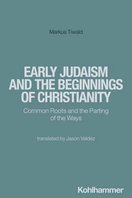 Abbildung von Tiwald | Early Judaism and the Beginnings of Christianity | 1. Auflage | 2025 | beck-shop.de