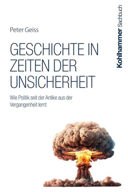 Abbildung von Geiss | Geschichte in Zeiten der Unsicherheit | 1. Auflage | 2025 | beck-shop.de