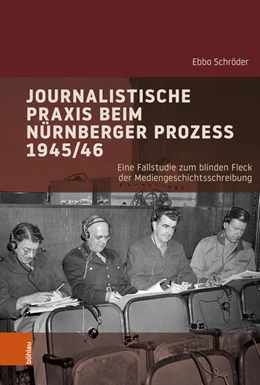 Abbildung von Schröder | Journalistische Praxis beim Nürnberger Prozess 1945/46 | 1. Auflage | 2024 | beck-shop.de