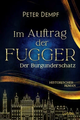Abbildung von Dempf | Im Auftrag der Fugger - Der Burgunderschatz | 1. Auflage | 2025 | beck-shop.de