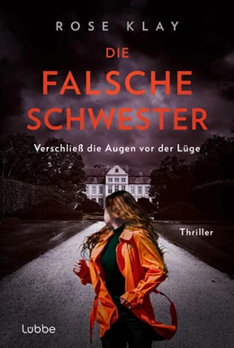 Abbildung von Klay | Die falsche Schwester - Verschließ die Augen vor der Lüge | 1. Auflage | 2025 | beck-shop.de