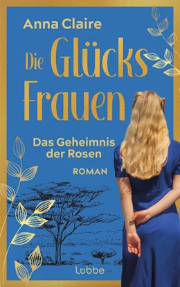 Abbildung von Claire | Die Glücksfrauen - Das Geheimnis der Rosen | 1. Auflage | 2025 | beck-shop.de