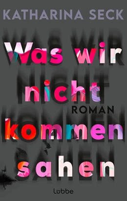 Abbildung von Seck | Was wir nicht kommen sahen | 1. Auflage | 2024 | beck-shop.de