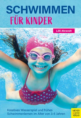 Abbildung von Ahrendt | Schwimmen für Kinder | 3. Auflage | 2024 | beck-shop.de