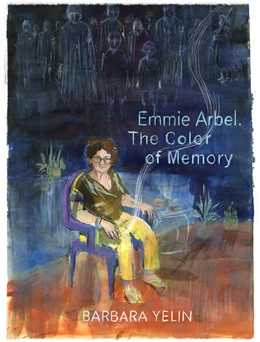 Abbildung von Yelin | Emmie Arbel. The Color of Memory | 1. Auflage | 2024 | beck-shop.de