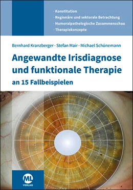Abbildung von Mair / Schünemann | Angewandte Irisdiagnose und funktionale Therapie an 15 Fallbeispielen | 1. Auflage | 2024 | beck-shop.de