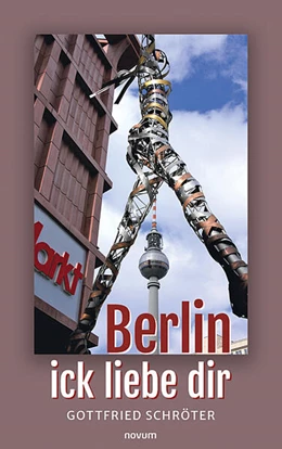 Abbildung von Schröter | Berlin - ick liebe dir | 1. Auflage | 2024 | beck-shop.de