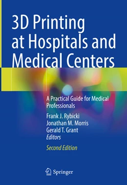Abbildung von Rybicki / Morris | 3D Printing at Hospitals and Medical Centers | 2. Auflage | 2024 | beck-shop.de