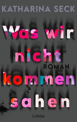 Abbildung von Seck | Was wir nicht kommen sahen | 1. Auflage | 2024 | beck-shop.de