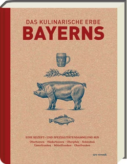 Abbildung von Reinhardt | Das kulinarische Erbe Bayerns (Neuauflage) | 1. Auflage | 2024 | beck-shop.de