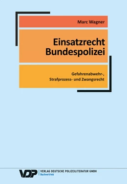 Abbildung von Wagner | Einsatzrecht Bundespolizei | 1. Auflage | 2024 | beck-shop.de