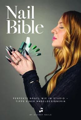 Abbildung von Riefert / Cherry Nails | Nail Bible | 1. Auflage | 2024 | beck-shop.de