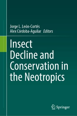Abbildung von León-Cortés / Córdoba-Aguilar | Insect Decline and Conservation in the Neotropics | 1. Auflage | 2024 | beck-shop.de