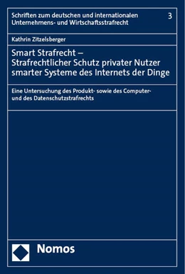 Abbildung von Zitzelsberger | Smart Strafrecht - Strafrechtlicher Schutz privater Nutzer smarter Systeme des Internets der Dinge | 1. Auflage | 2024 | beck-shop.de